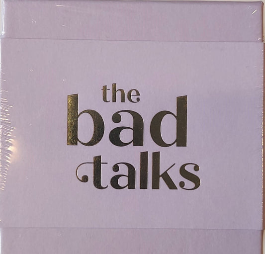 THE BAD TALKS
