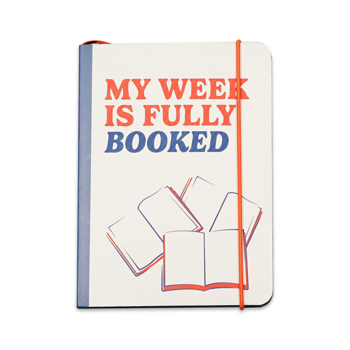 A6 NOTEBOOK - MY WEEK IS FULLY BOOKED