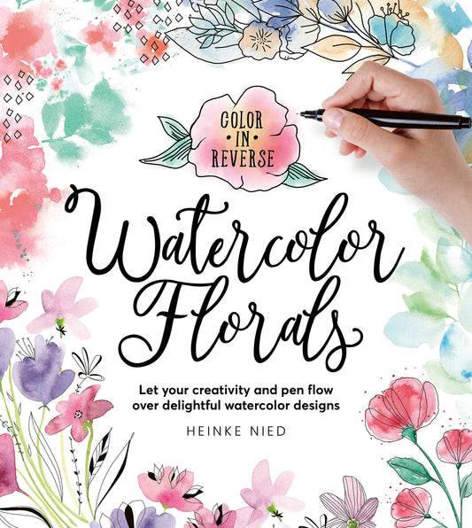 COLOR IN REVERSE - WATERCOLOR FLORALS