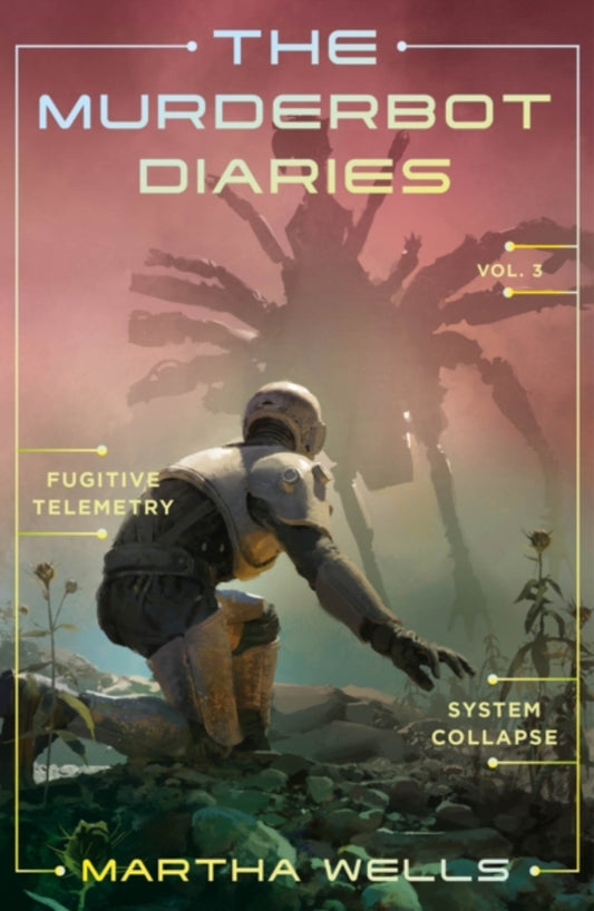 THE MURDERBOT DIARIES VOL 3