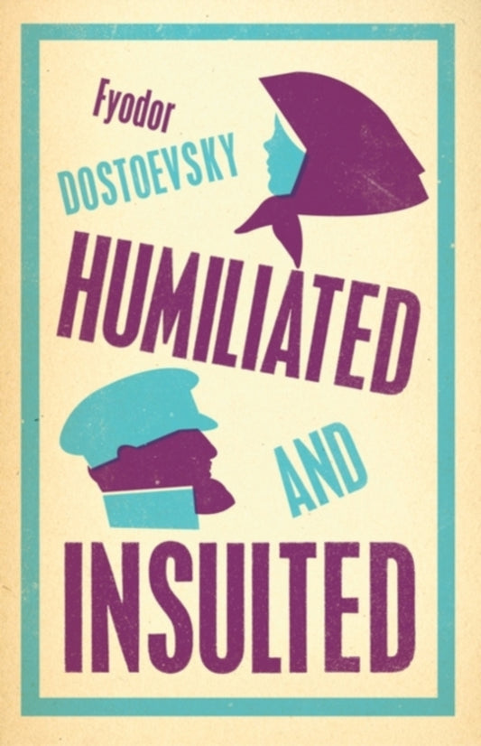 HUMILIATED AND INSULTED