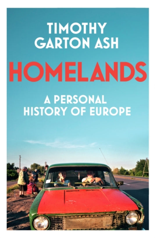 HOMELANDS - A PERSONAL HISTORY OF EUROPE