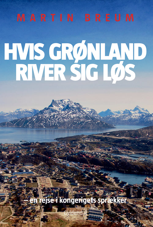 HVIS GRØNLAND RIVER SIG LØS