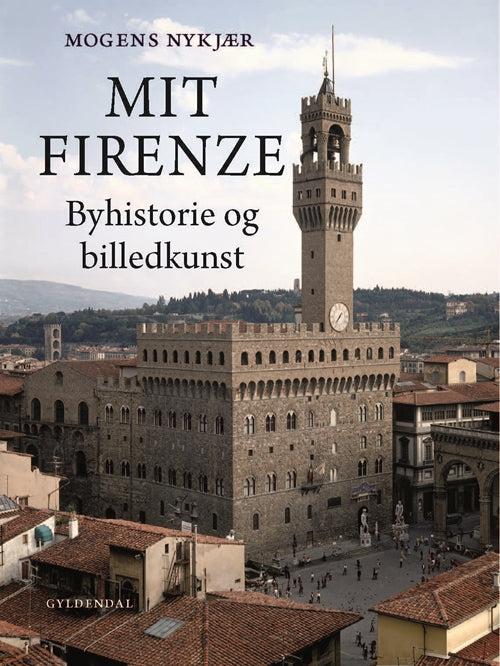 MIT FIRENZE BYHISTORIE OG BILLEDKUNST