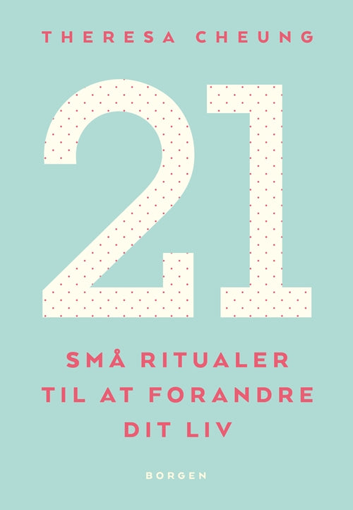 21 SMÅ RITUALER TIL AT FORANDRE DIT LIV