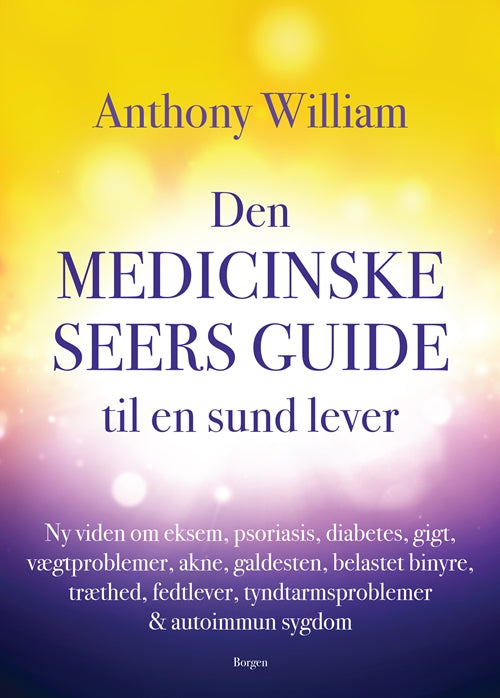 DEN MEDICINSKE SEERS GUIDE TIL EN SUND LEVER