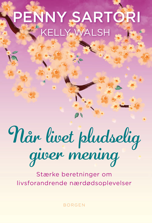NÅR LIVET PLUDSELIG GIVER MENING