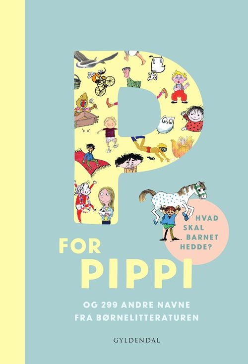 P FOR PIPPI - OG ANDRE NAVNE FRA BØRNELITTERATUREN
