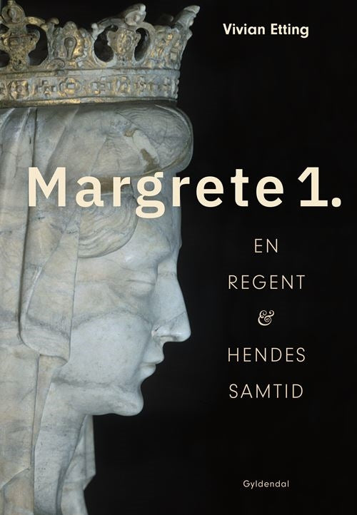 MARGRETE 1. EN REGENT & HENDES SAMTID