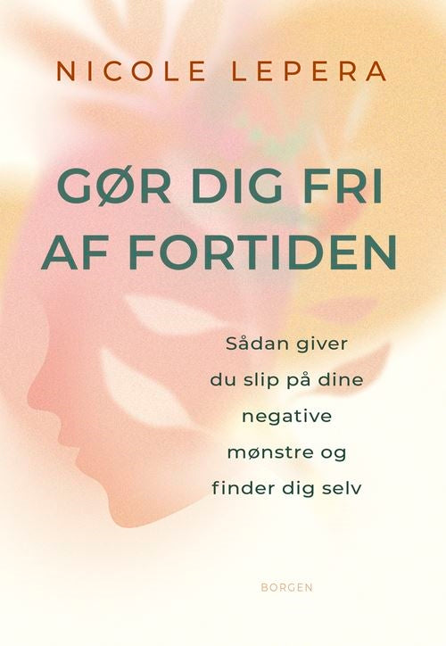 GØR DIG FRI AF FORTIDEN