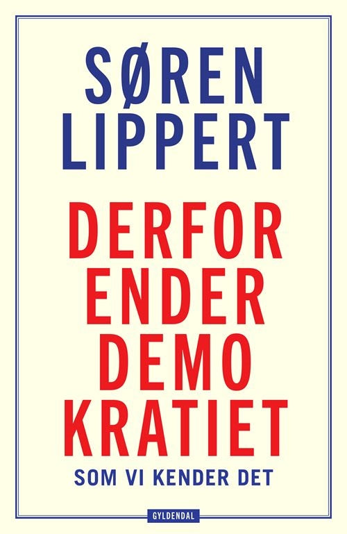 DERFOR ENDER DEMOKRATIET, SOM VI KENDER DET