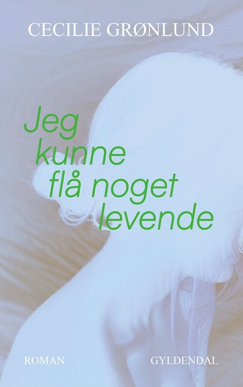 JEG KUNNE FLÅ NOGET LEVENDE