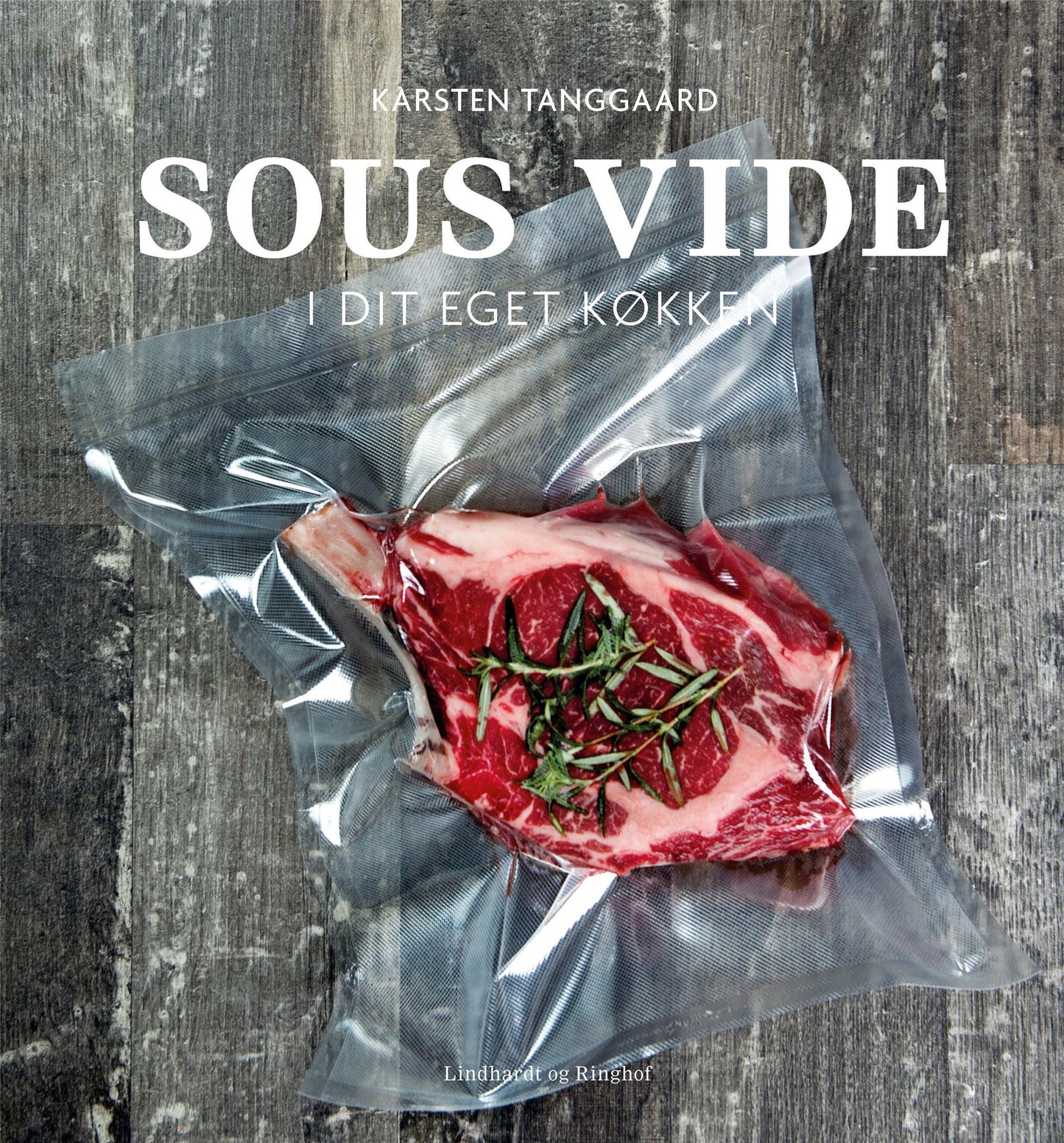 SOUS VIDE I DIT EGET KØKKEN