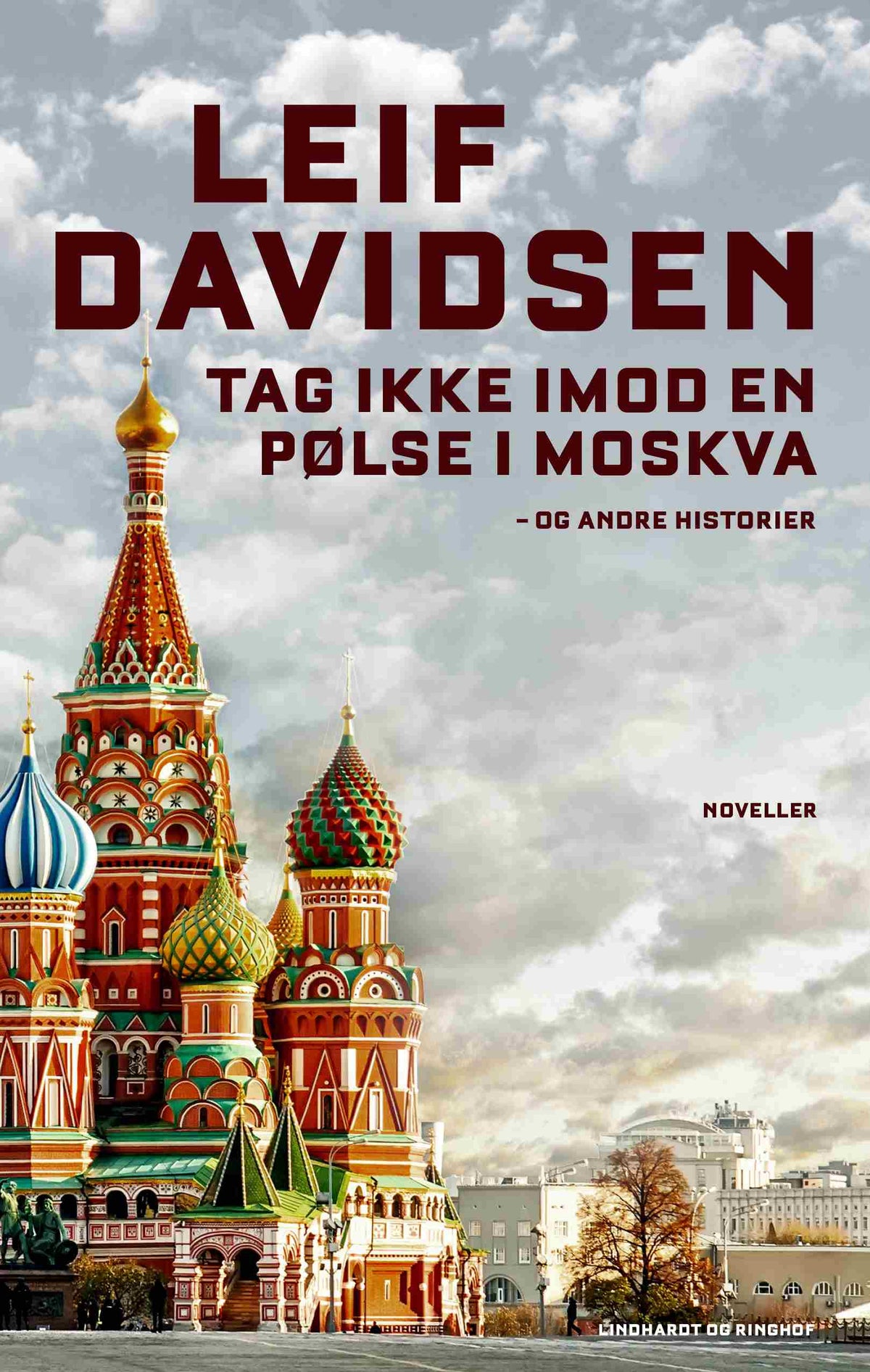 TAG IKKE IMOD EN PØLSE I MOSKVA - OG ANDRE HISTORI