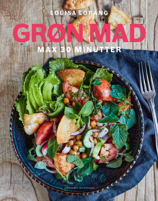 GRØN MAD PÅ 30 MINUTTER