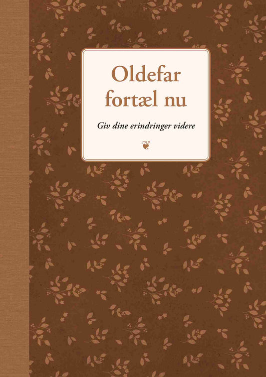 OLDEFAR FORTÆL NU