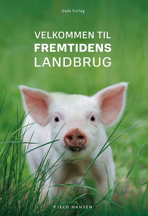 VELKOMMEN TIL FREMTIDENS LANDBRUG