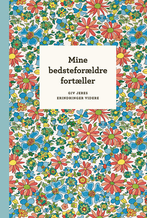 MINE BEDSTEFORÆLDRE FORTÆLLER