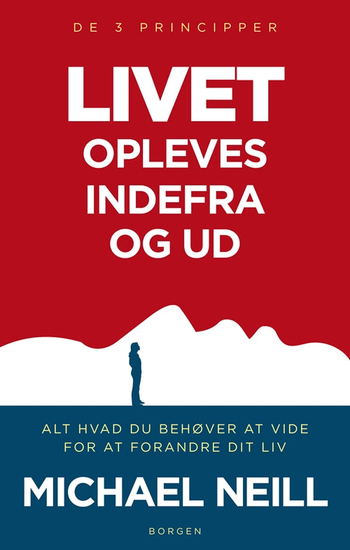 LIVET OPLEVES INDEFRA OG UD