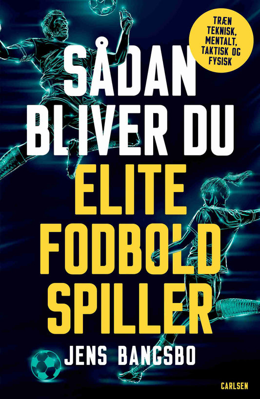 SÅDAN BLIVER DU ELITEFODBOLDSPILLER