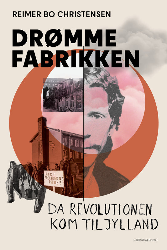 DRØMMEFABRIKKEN – DA REVOLUTIONEN KOM TIL JYLLAND