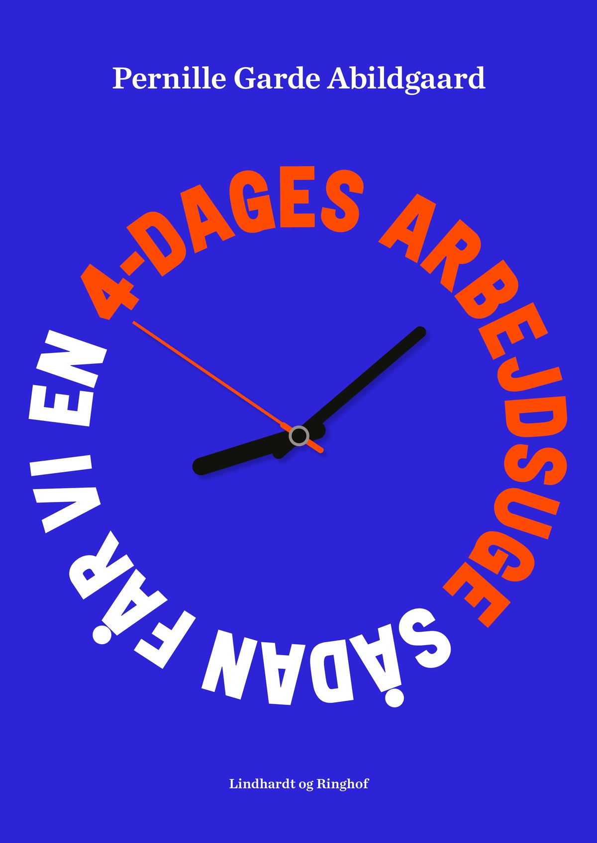 SÅDAN FÅR VI EN 4-DAGES ARBEJDSUGE