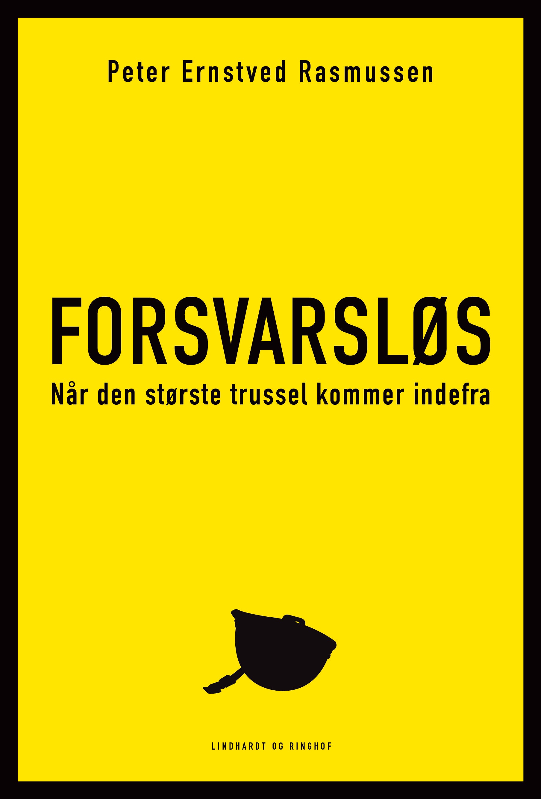 FORSVARSLØS - NÅR DEN STØRSTE TRUSSEL KOMMER INDEF