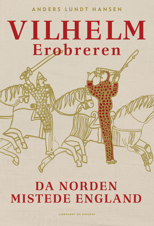 VILHELM EROBREREN - DA NORDEN MISTEDE ENGLAND