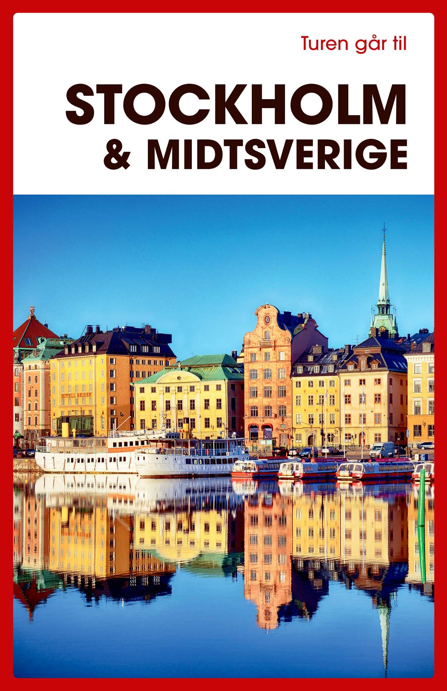 TUREN GÅR TIL STOCKHOLM & MIDTSVERIGE