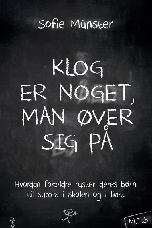 KLOG ER NOGET, MAN ØVER SIG PÅ