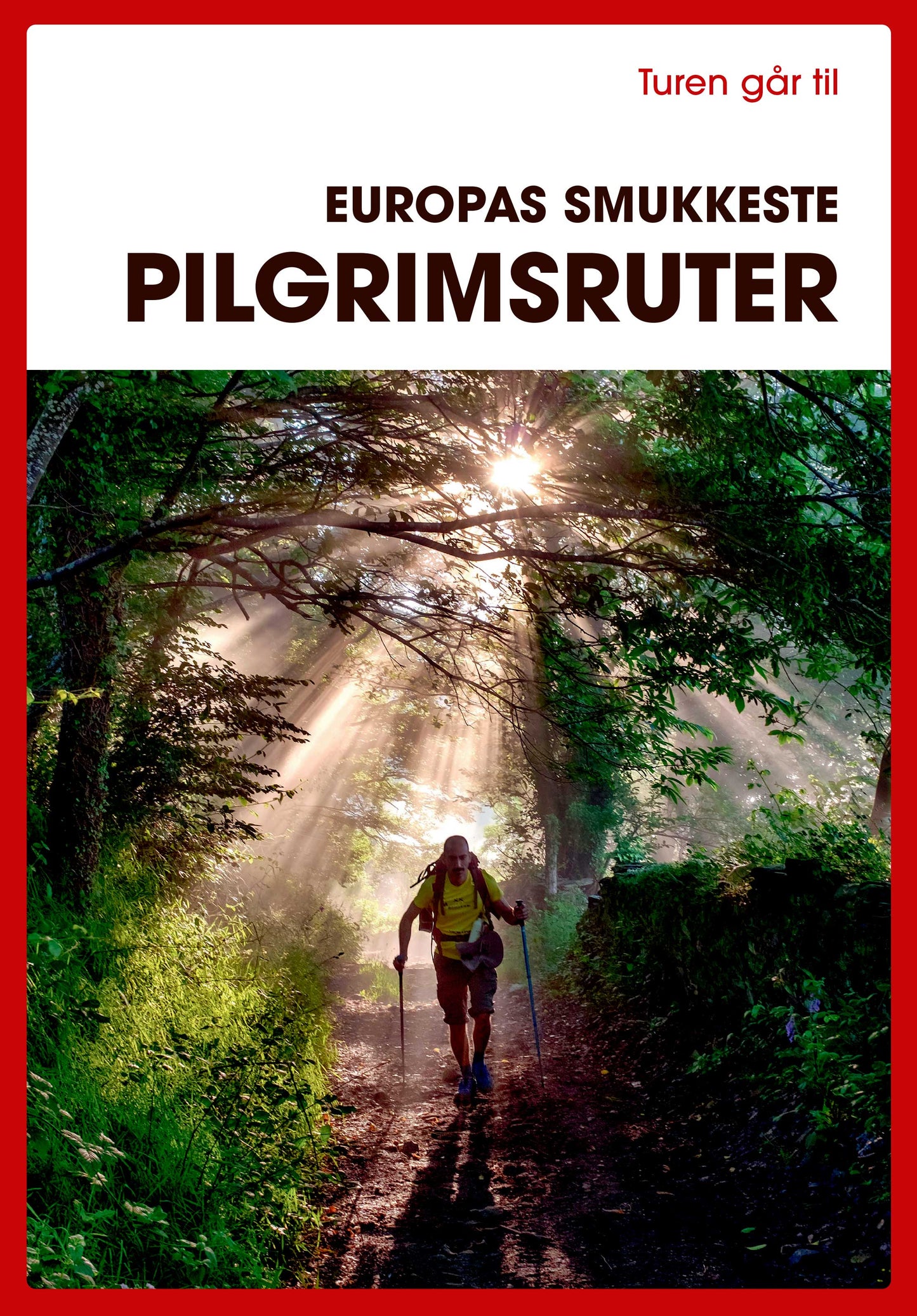TUREN GÅR TIL EUROPAS SMUKKESTE PILGRIMSRUTER