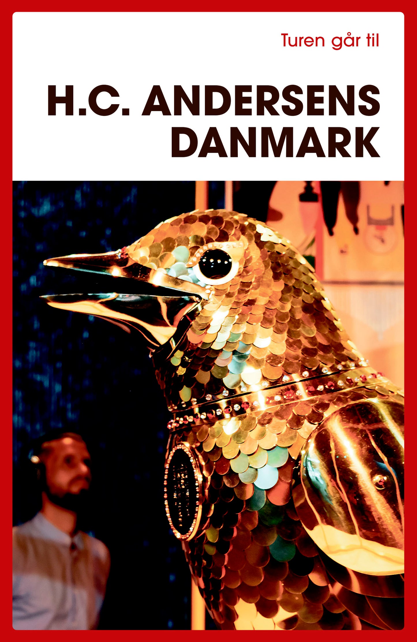 TUREN GÅR TIL H.C. ANDERSENS DANMARK