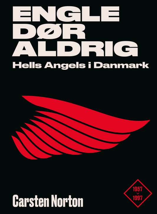 ENGLE DØR ALDRIG - HELLS ANGELS I DANMARK 1957-199