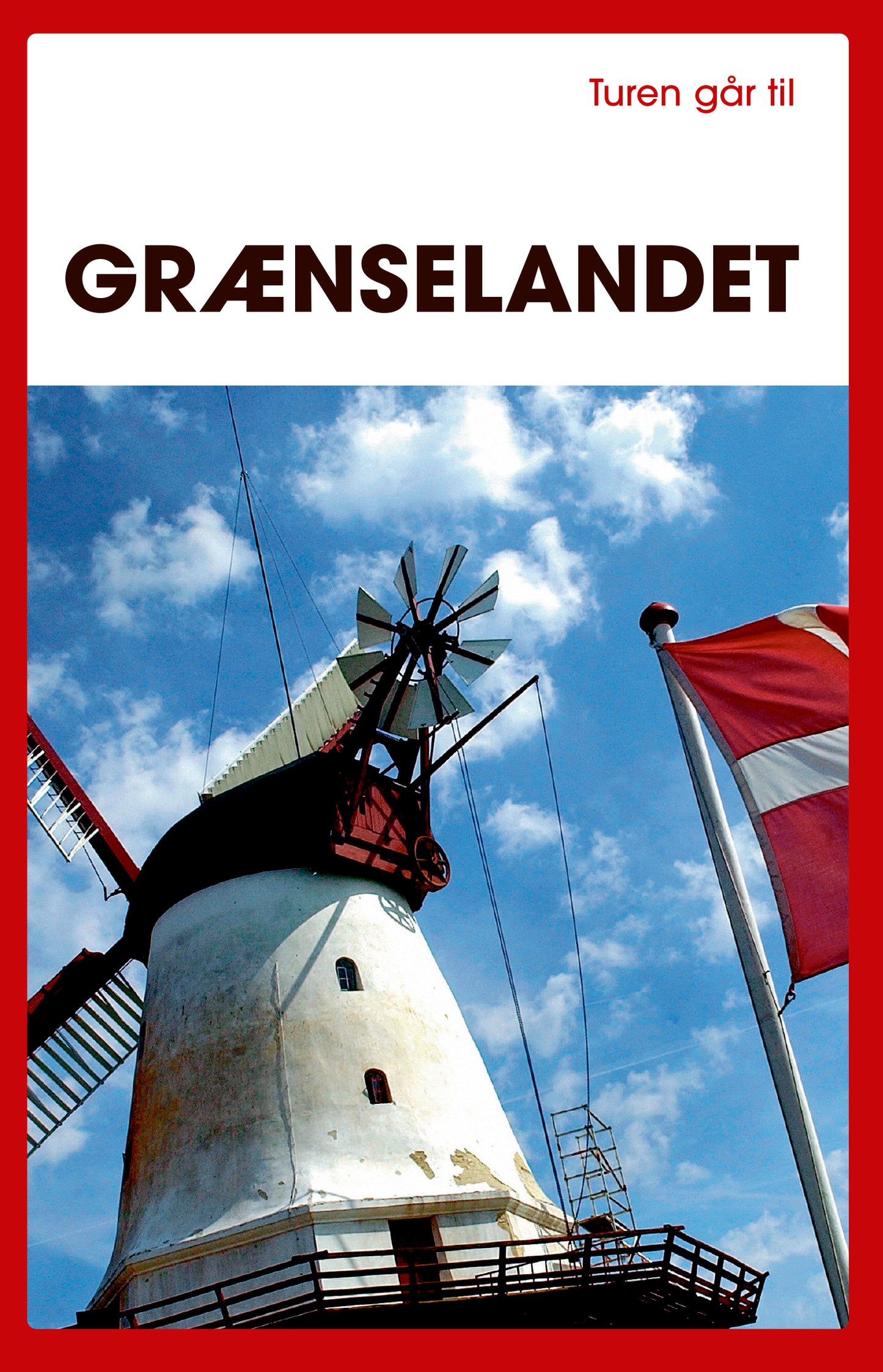TUREN GÅR TIL GRÆNSELANDET