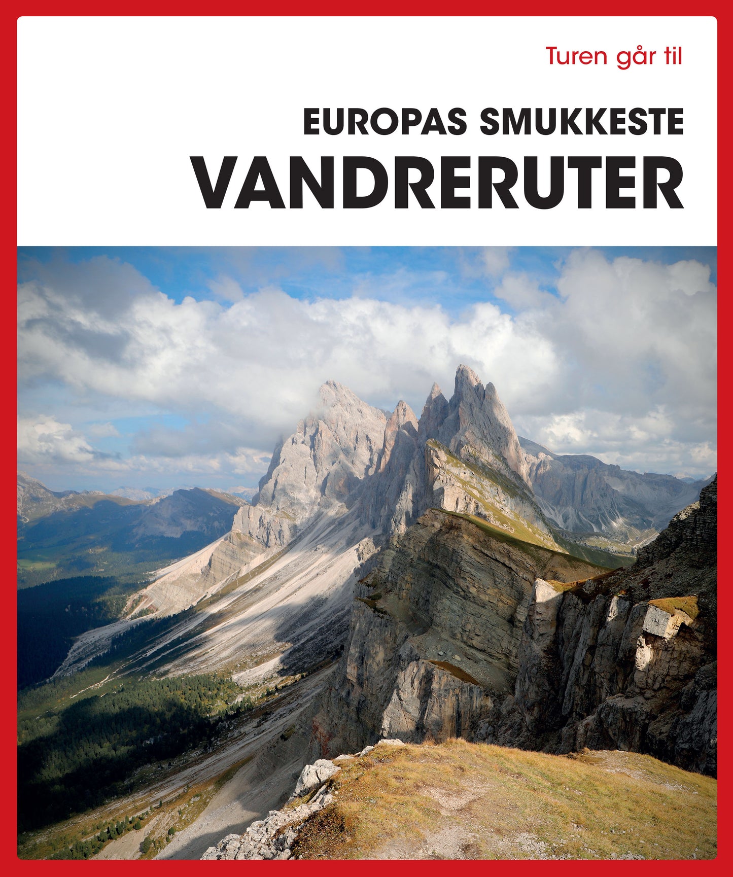 TUREN GÅR TIL EUROPAS SMUKKESTE VANDRERUTER