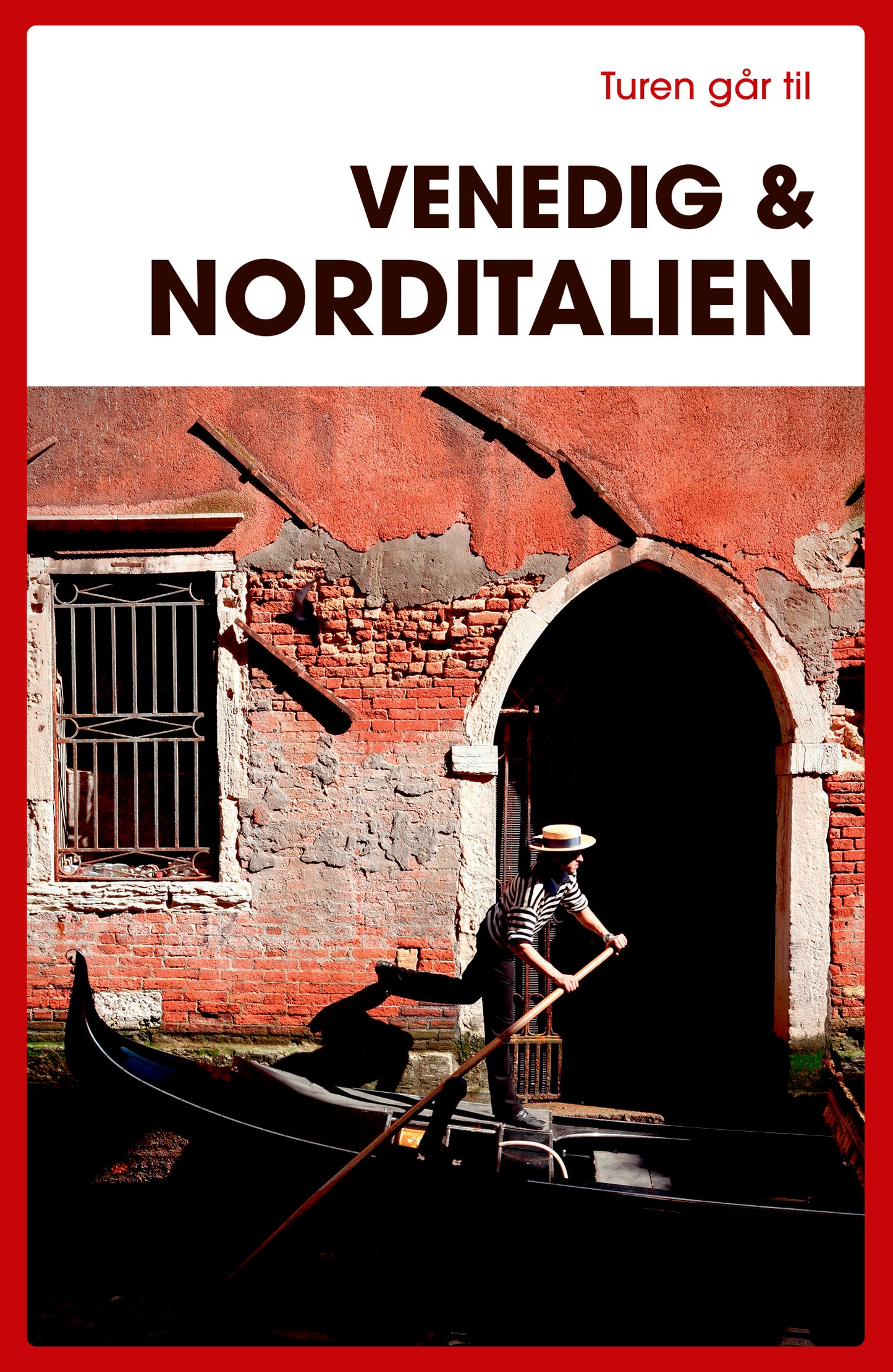 TUREN GÅR TIL VENEDIG & NORDITALIEN