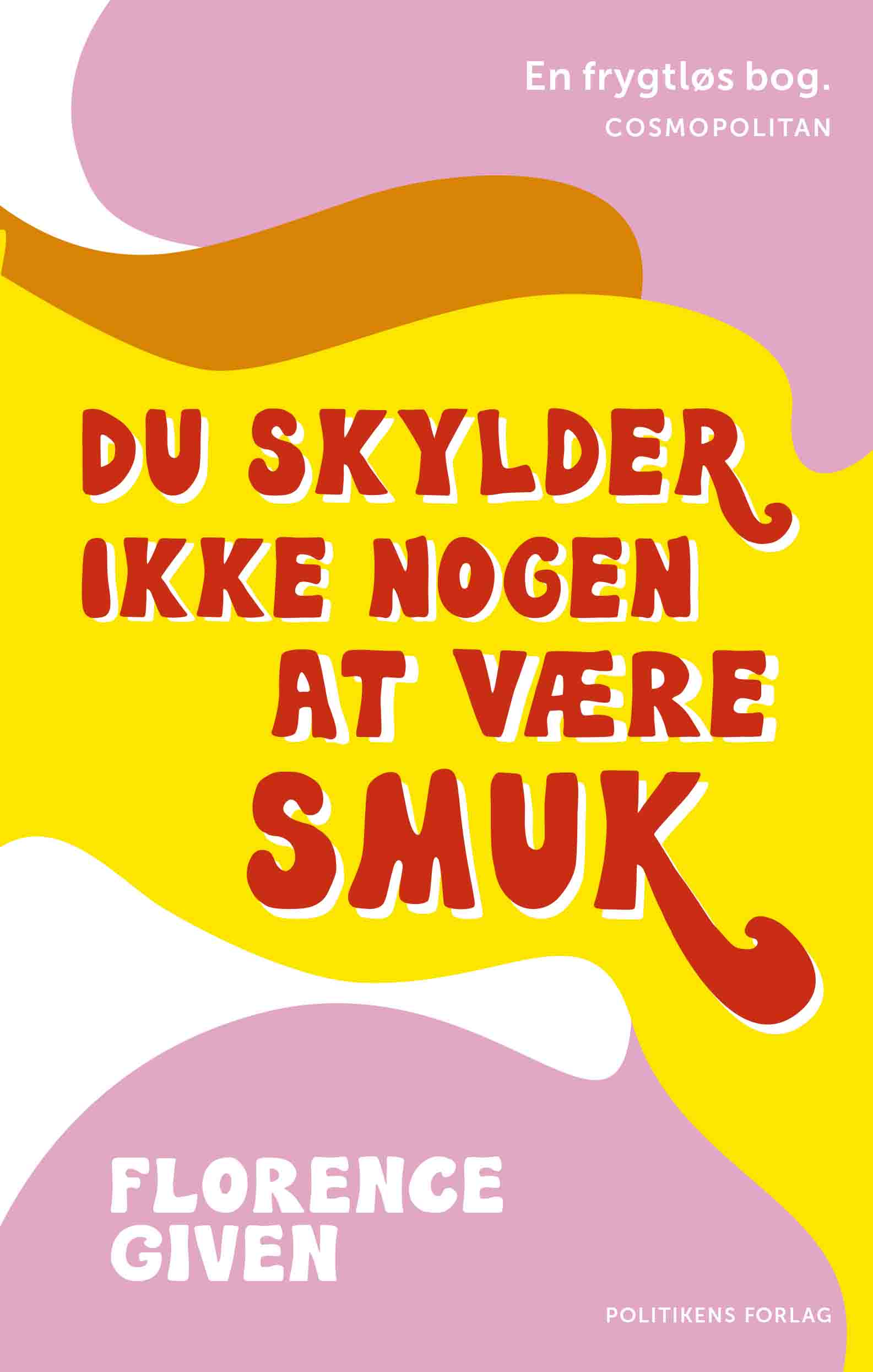 DU SKYLDER IKKE NOGEN AT VÆRE SMUK (PB.)