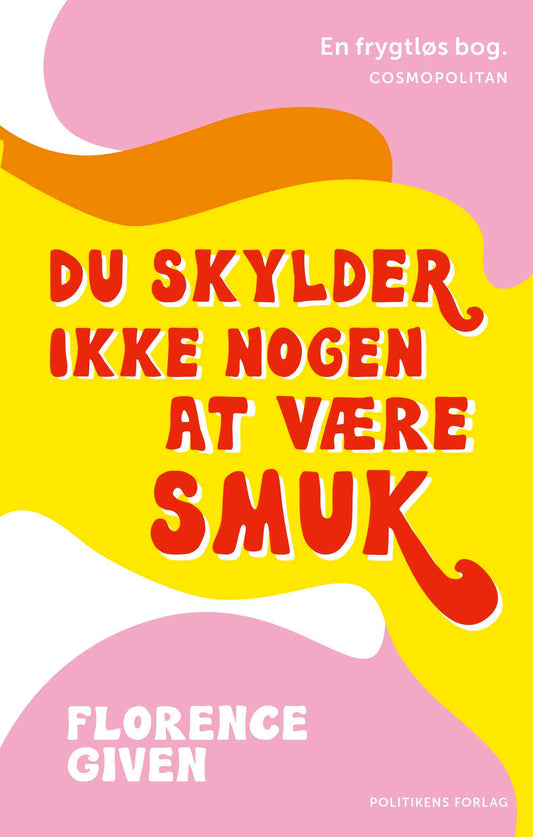 DU SKYLDER IKKE NOGEN AT VÆRE SMUK (PB.)