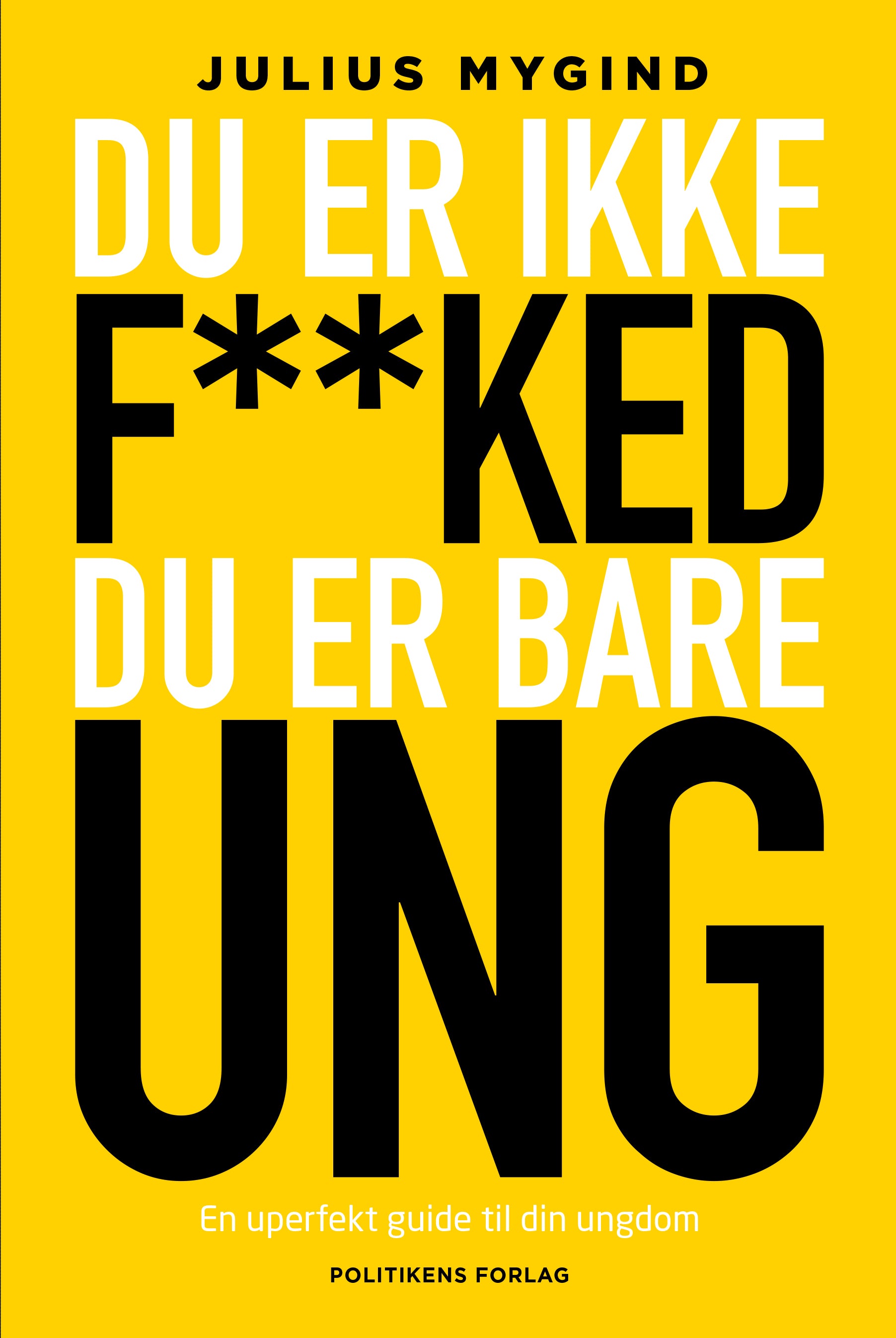 DU ER IKKE F**KED - DU ER BARE UNG