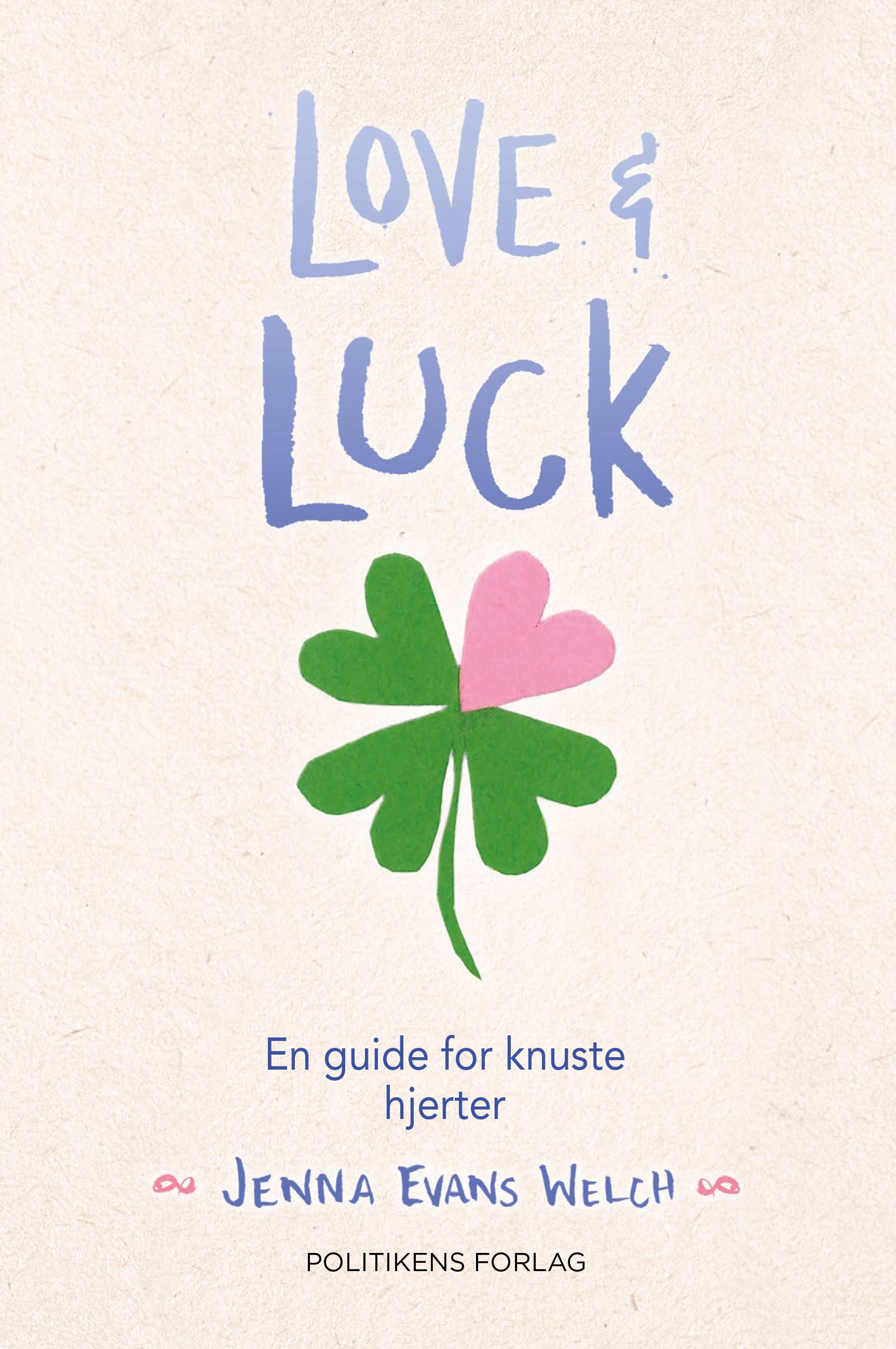 LOVE & LUCK - EN GUIDE FOR KNUSTE HJERTER