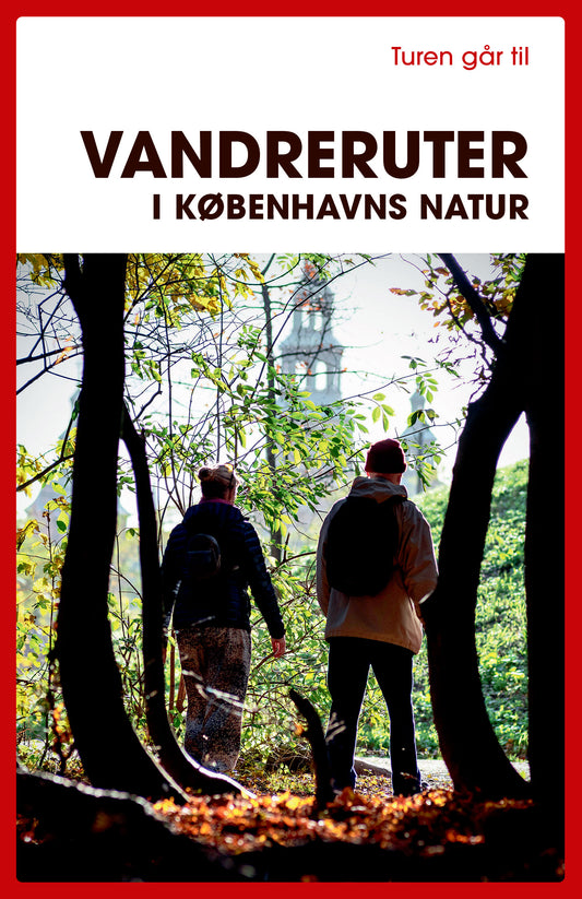 TUREN GÅR TIL VANDRERUTER I KØBENHAVNS NATUR