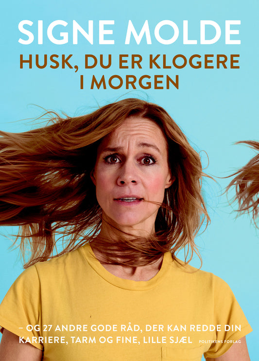 HUSK DU ER KLOGERE I MORGEN