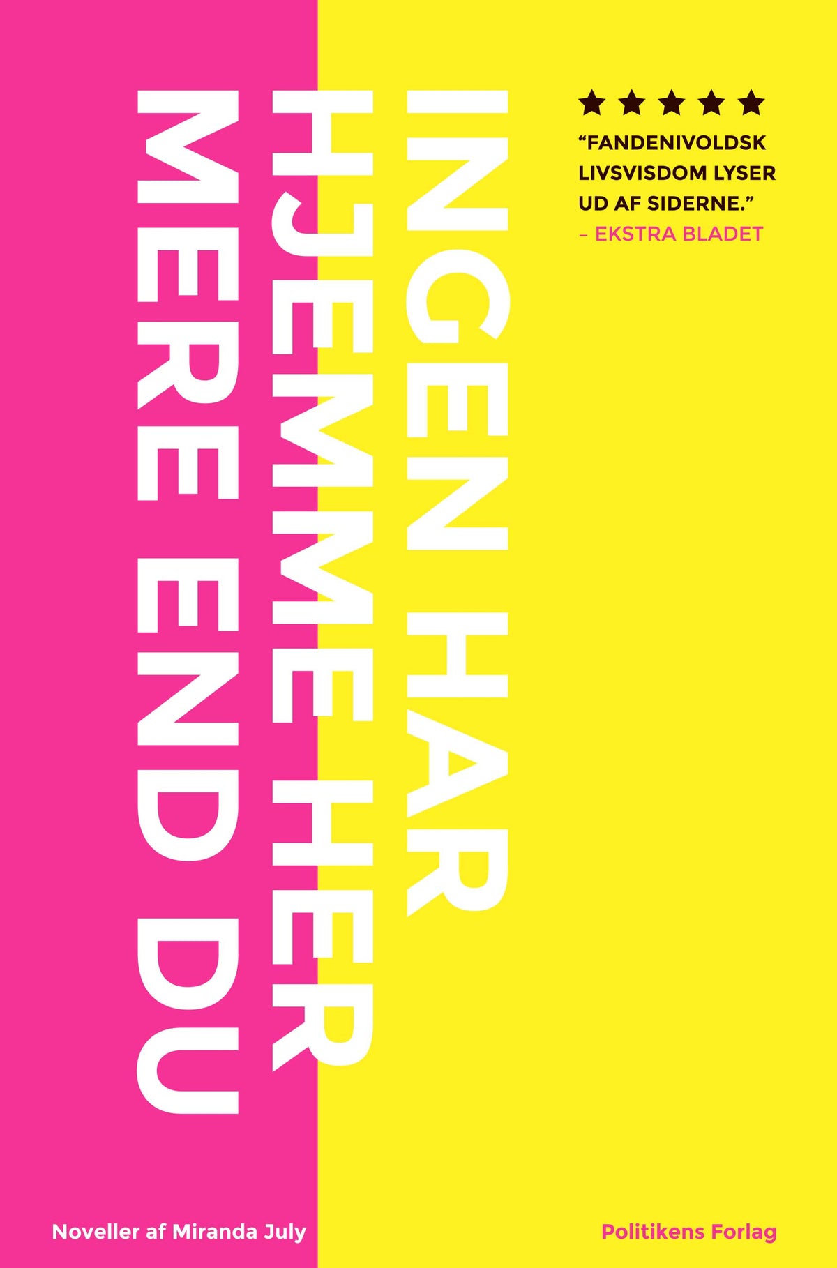 INGEN HAR HJEMME HER MERE END DU