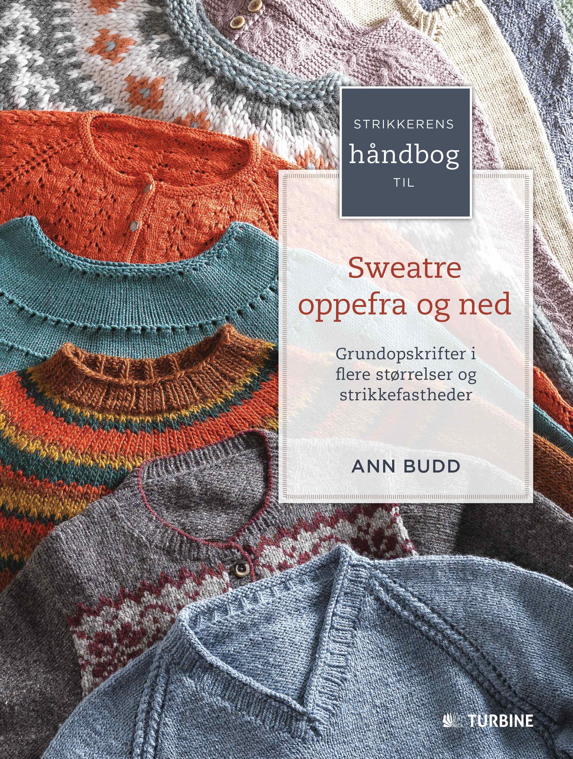 STRIKKERENS HÅNDBOG TIL SWEATRE OPPEFRA OG NED
