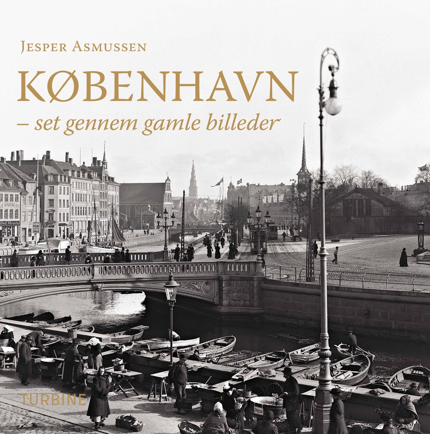 KØBENHAVN SET GENNEM GAMLE BILLEDER