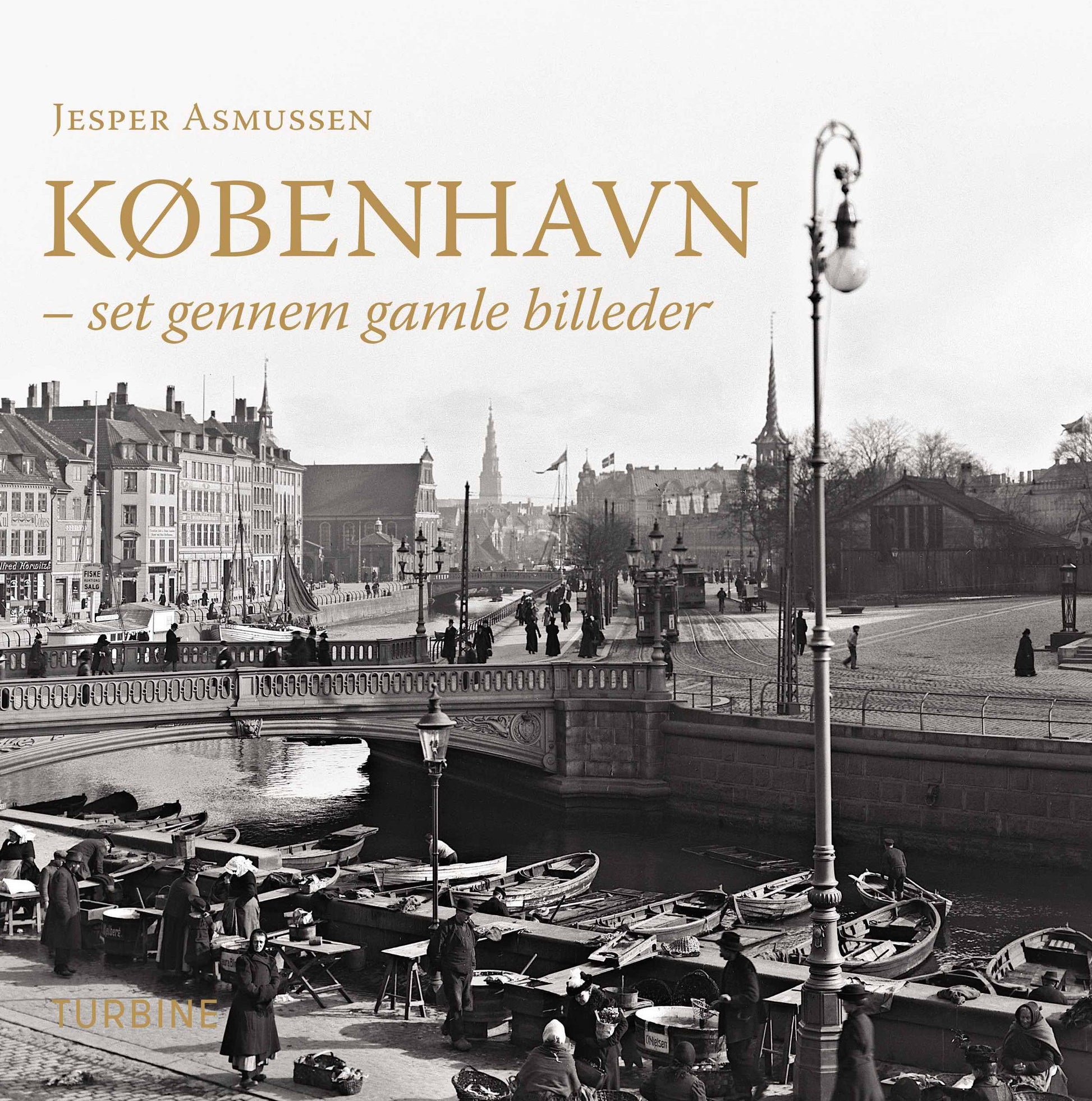 KØBENHAVN SET GENNEM GAMLE BILLEDER