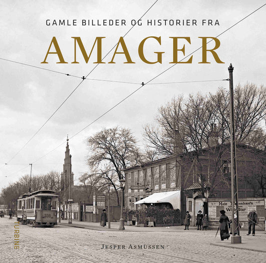 GAMLE BILLEDER OG HISTORIER FRA AMAGER