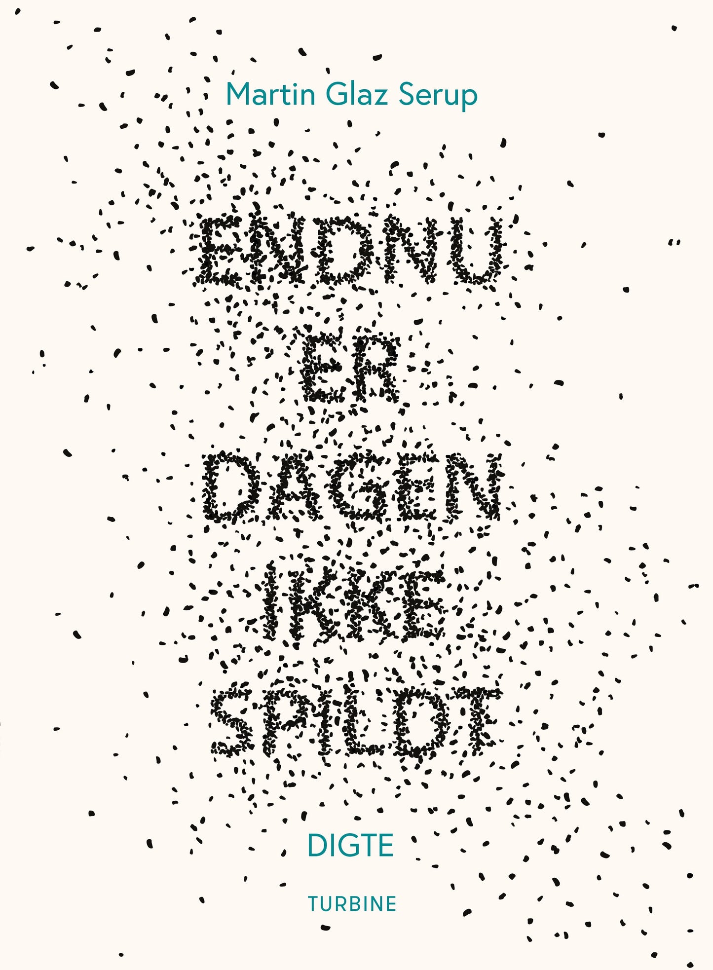 ENDNU ER DAGEN IKKE SPILDT