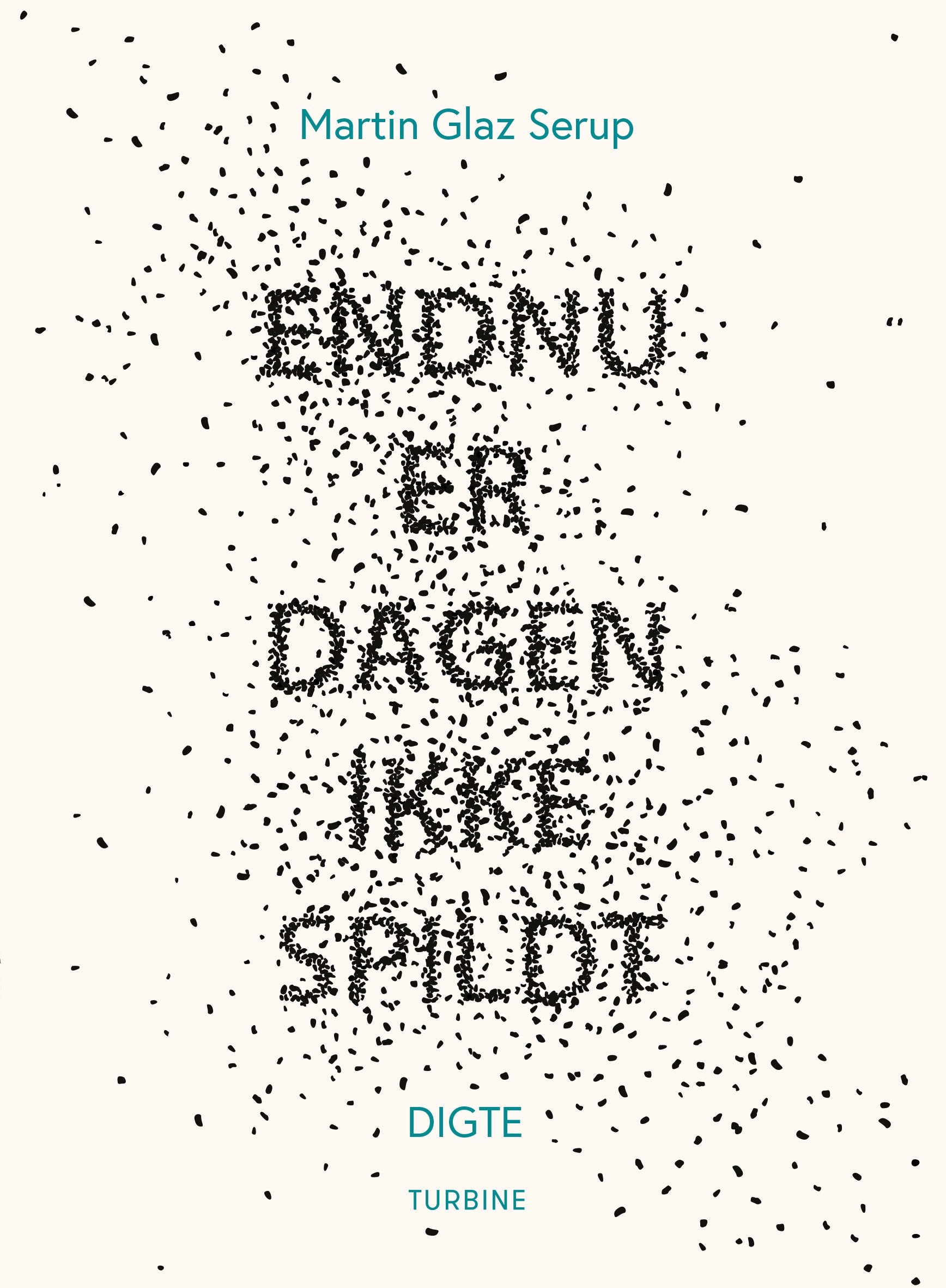 ENDNU ER DAGEN IKKE SPILDT