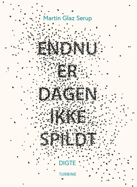 ENDNU ER DAGEN IKKE SPILDT